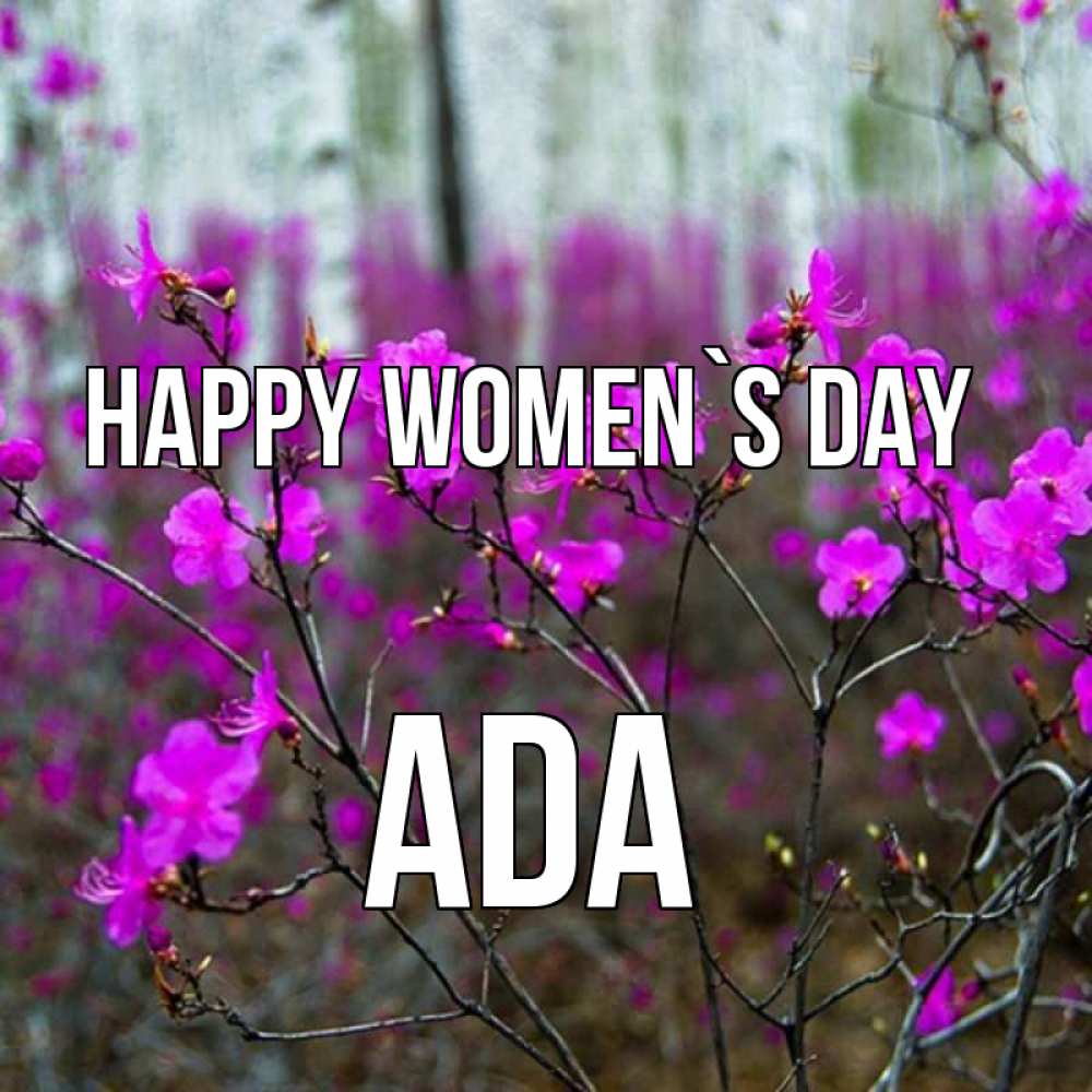 Greetings card с именем, Ada happy women`s day дикие цветы Greetings with text for free download 